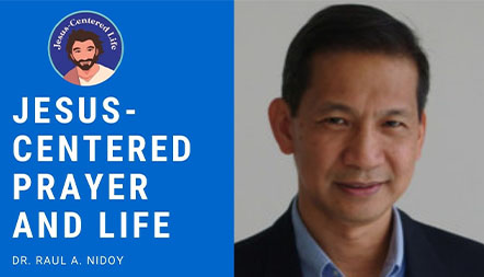 JCL 2020: JESUS-CENTERED PRAYER AND LIFE by Dr. Raul A. Nidoy