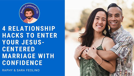 JCL 2020: 4 RELATIONSHIP HACKS TO ENTER YOUR JESUS-CENTERED MARRIAGE WITH CONFIDENCE by Raphy & Sara