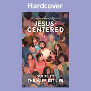 <strong>Jesus-Centered: Guide to the Happiest Life</strong> - December 8, 2020